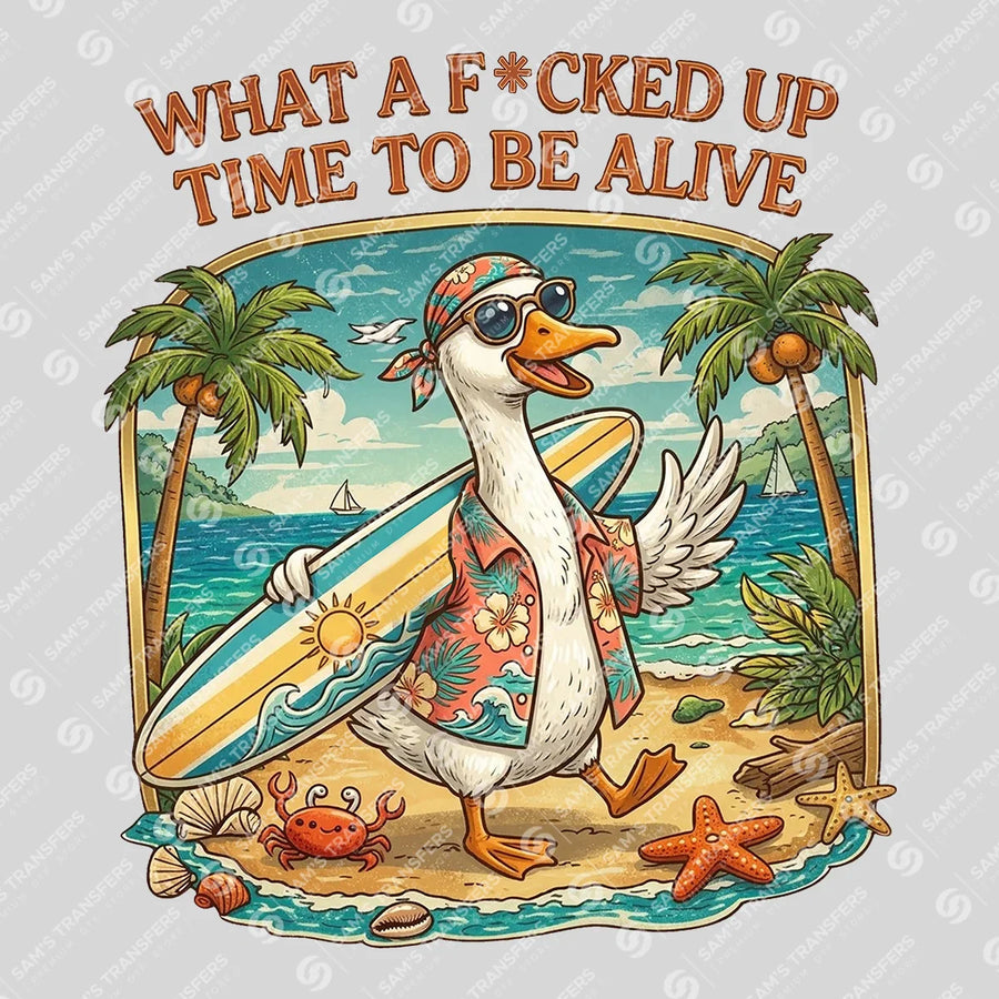 What A Time To Be Alive Surfing Goose Ready-to-Press DTF Transfer | SAT02238