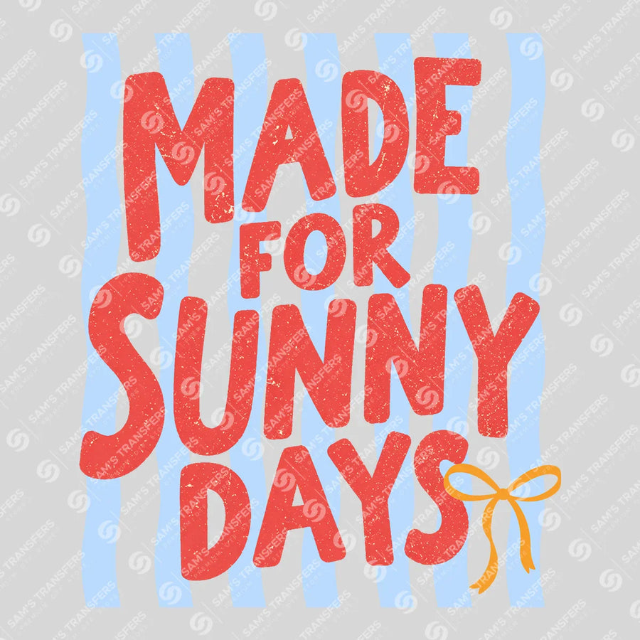 Made For Sunny Days Ready-to-Press DTF Transfer | SAT02247