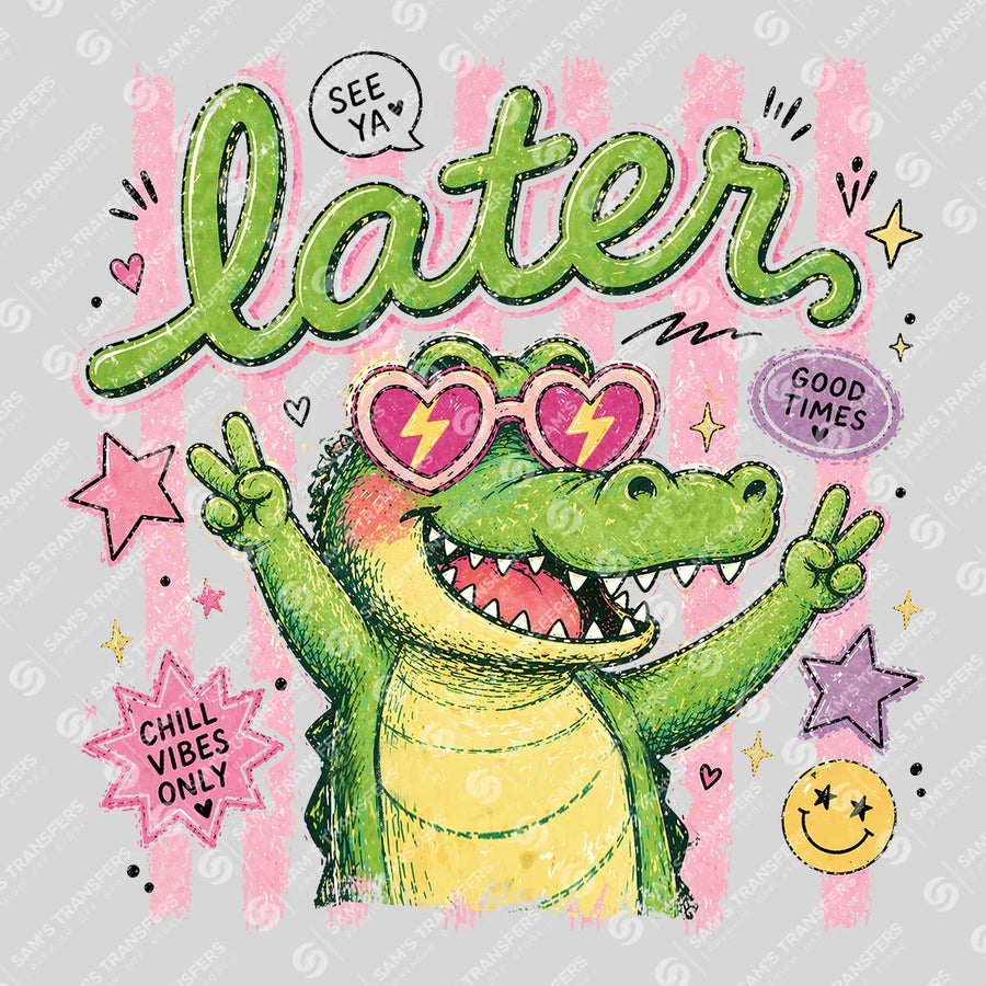 See Ya Later Alligator Ready-to-Press DTF Transfer | SAT02273
