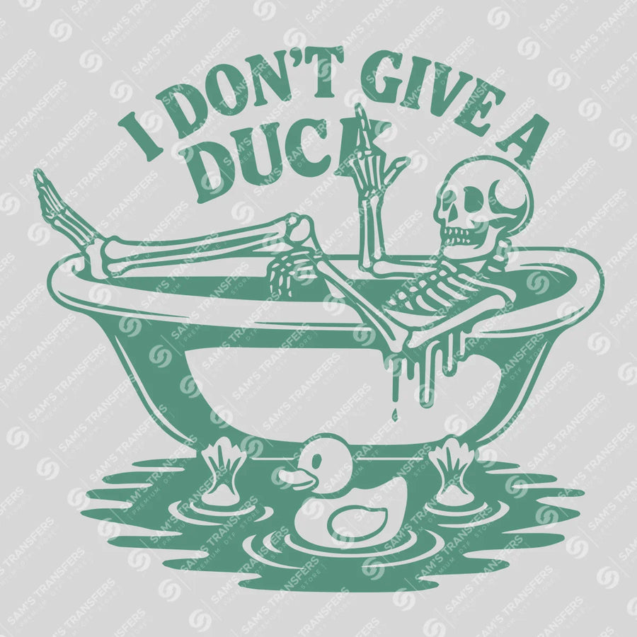 I Dont Give A Duck Skeleton Ready-to-Press DTF Transfer | SAT02319
