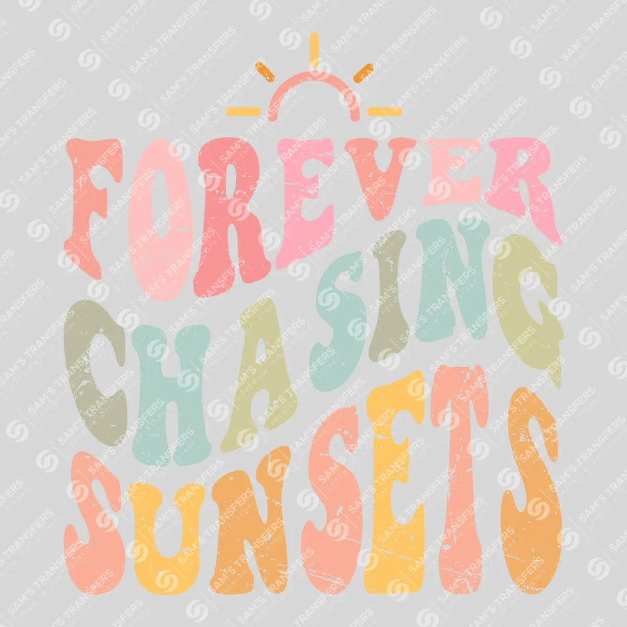 Forever Chasing Sunsets Ready-to-Press DTF Transfer | SAT02337