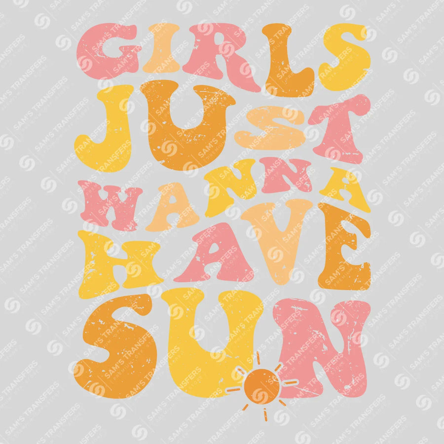 Girls Just Wanna Have Sun Ready-to-Press DTF Transfer | SAT02338