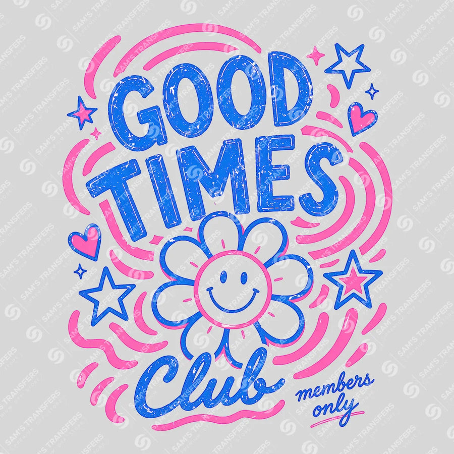 Good Times Club Ready-to-Press DTF Transfer | SAT02400