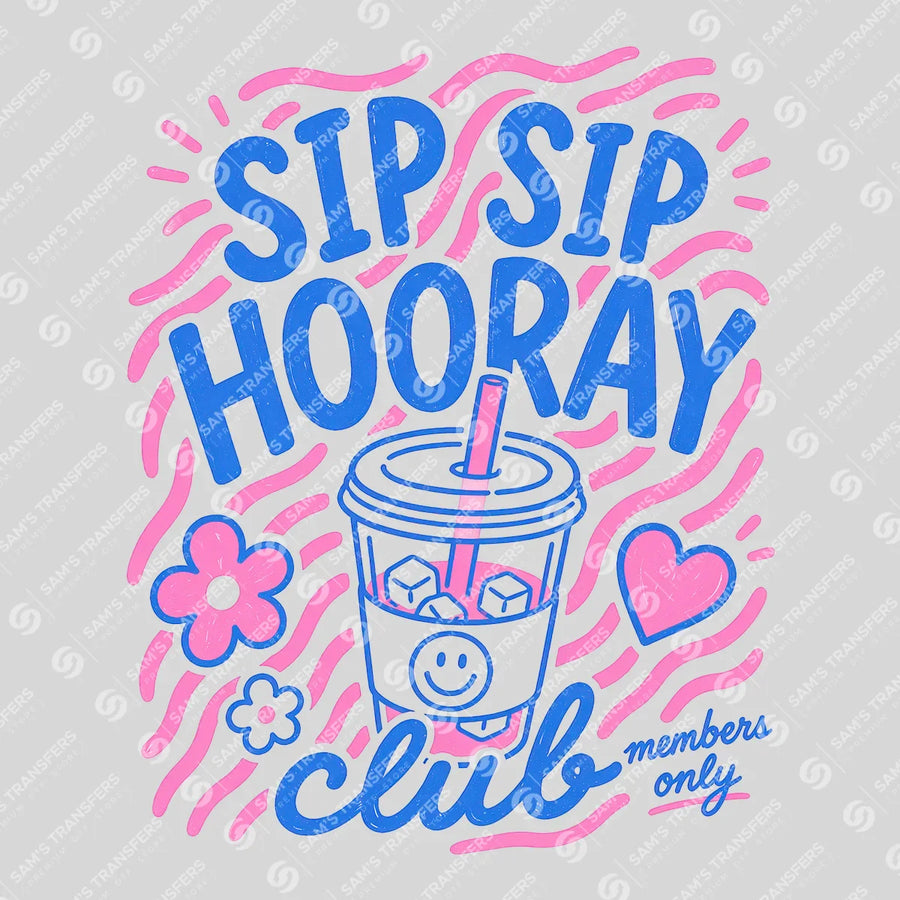 Sip Sip Hooray Club Ready-to-Press DTF Transfer | SAT02412