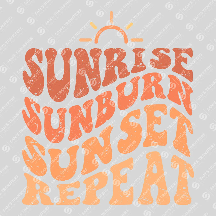 Sunrise Sunburn Sunset Repeat Ready-to-Press DTF Transfer | SAT02422