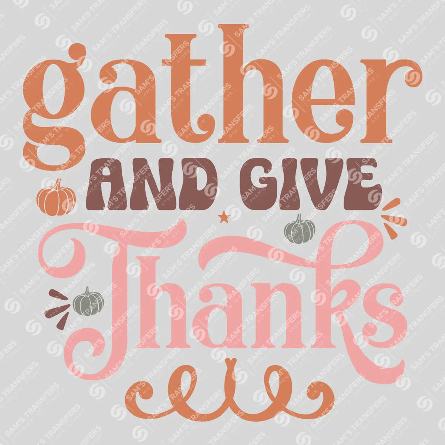 Gather and Give Thanks Ready-to-Press DTF Transfer | SAT02480