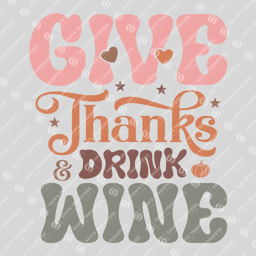 Give Thanks & Drink Wine Ready-to-Press DTF Transfer | SAT02484