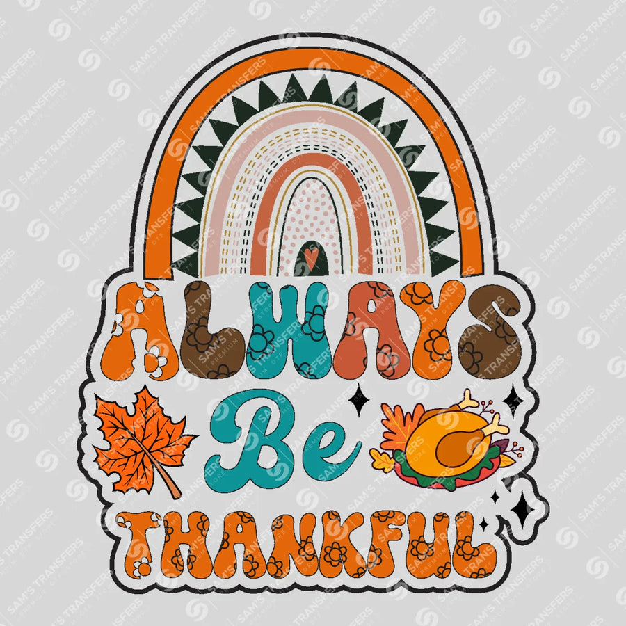 Always Be Thankful Ready-to-Press DTF Transfer | SAT02502