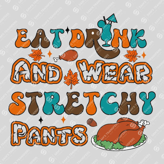 Apparel featuring a Eat Drink and Wear Stretchy Pants-themed DTF transfer.