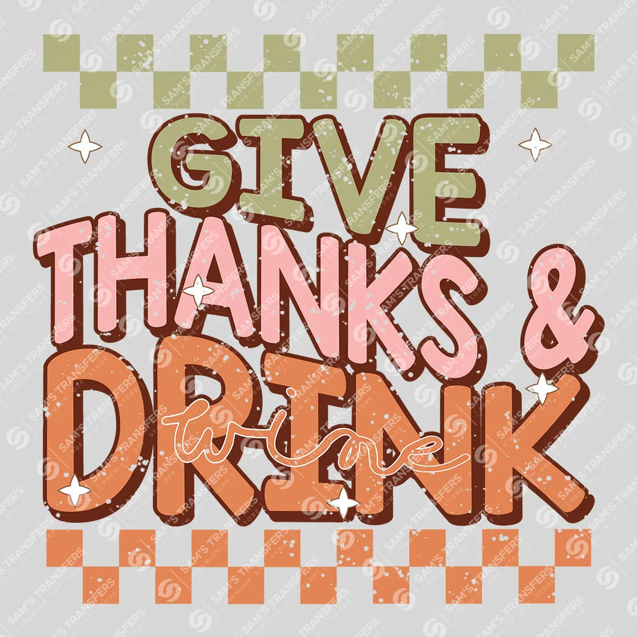 Give Thanks & Drink Wine Ready-to-Press DTF Transfer | SAT02515