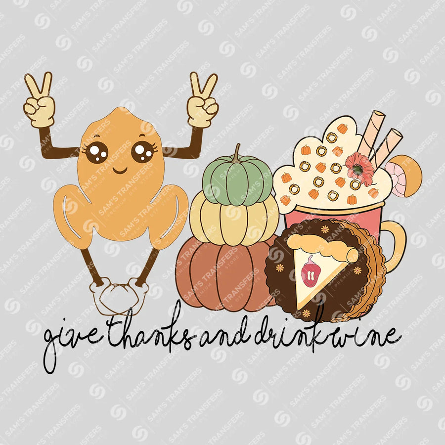 Give Thanks and Drink Wine Ready-to-Press DTF Transfer | SAT02516
