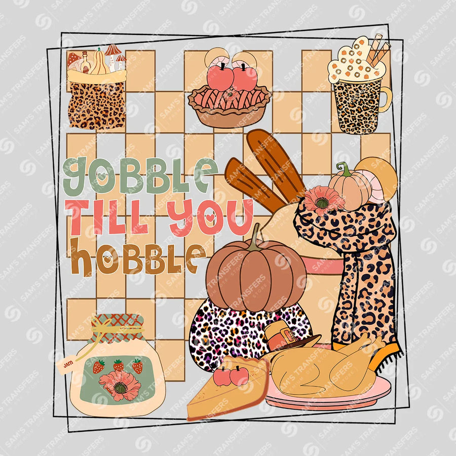Gobble Till You Wobble Ready-to-Press DTF Transfer | SAT02527