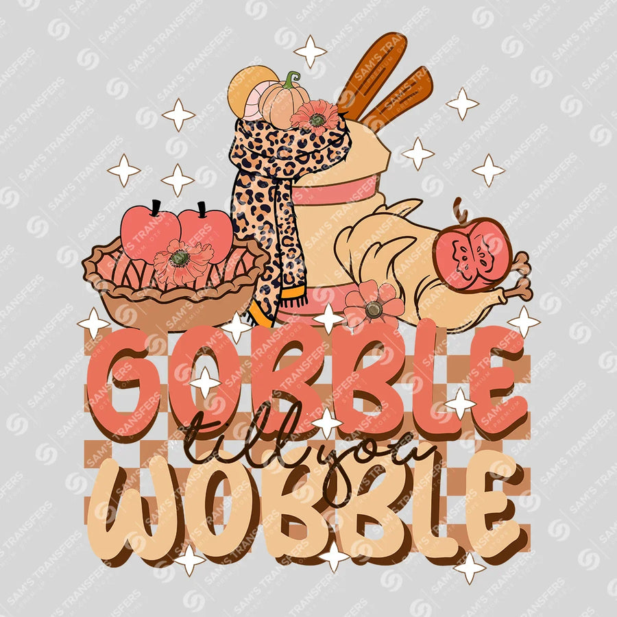 Gobble All You Wobble Ready-to-Press DTF Transfer | SAT02529