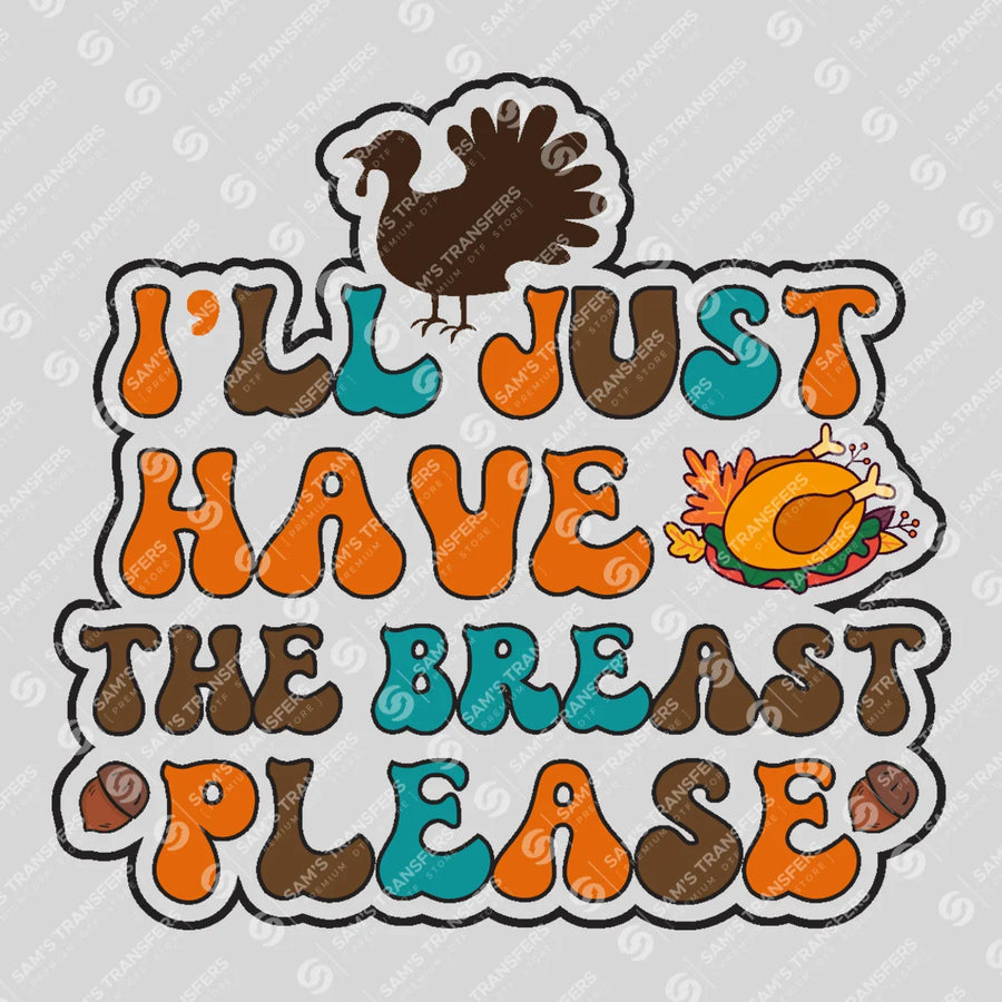 I'll Just Have the Breast Please Ready-to-Press DTF Transfer | SAT02541