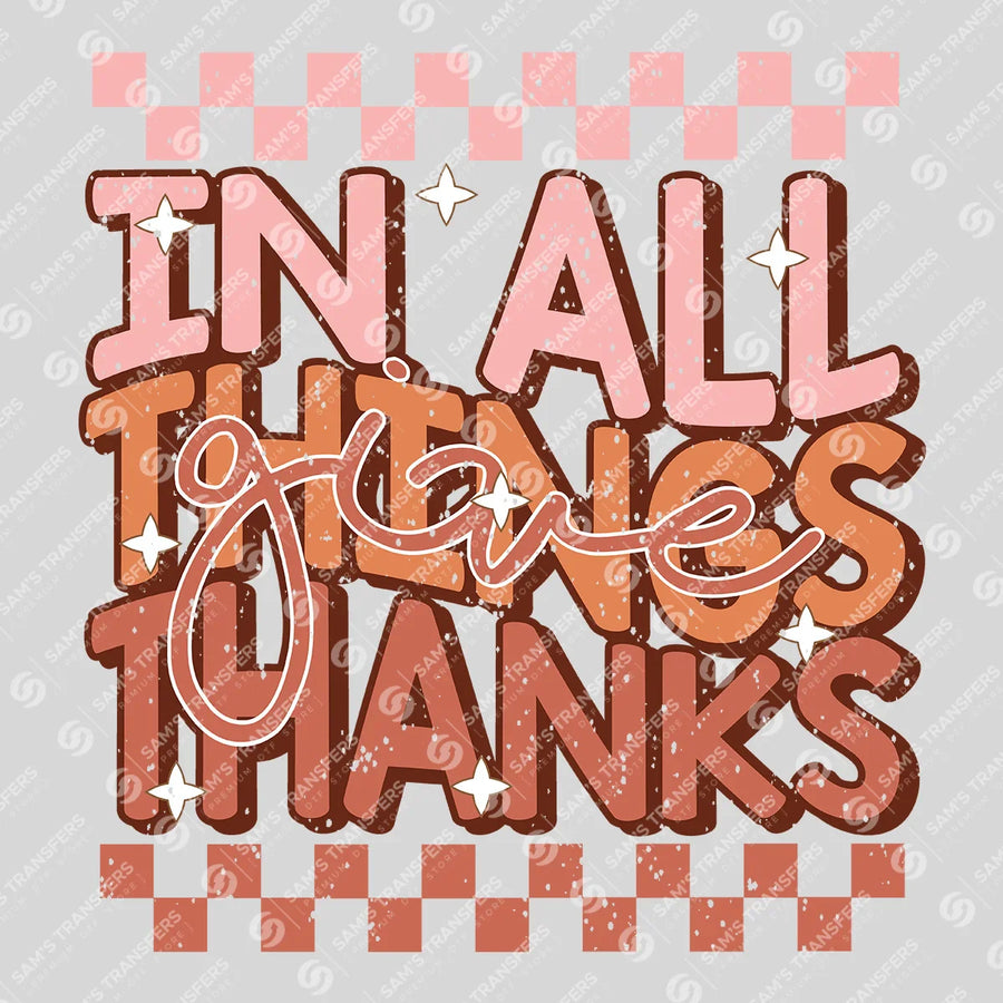 In All Things Give Thanks Ready-to-Press DTF Transfer | SAT02542