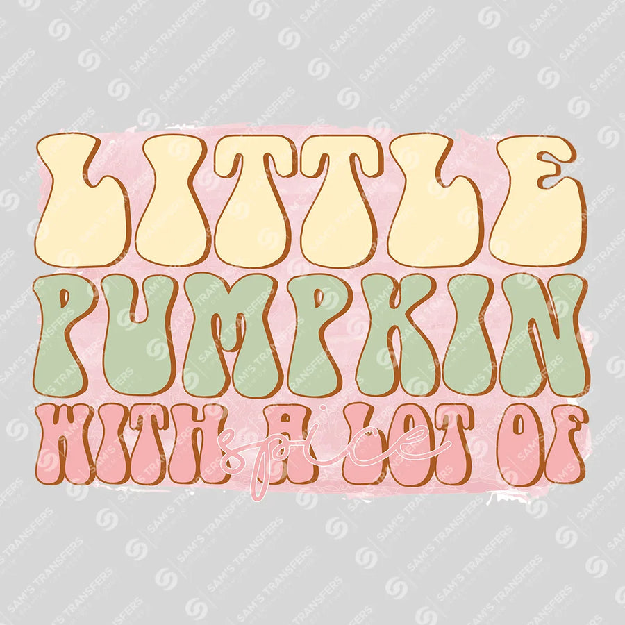 Little Pumpkin With a Lot of Spice Ready-to-Press DTF Transfer | SAT02549