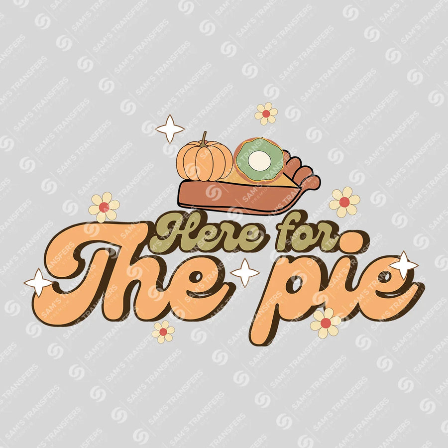 Here for the Pie Ready-to-Press DTF Transfer | SAT02555