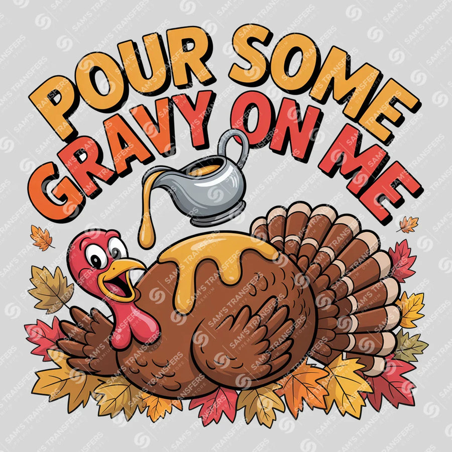 Pour Some Gravy On Me Ready-to-Press DTF Transfer | SAT02573