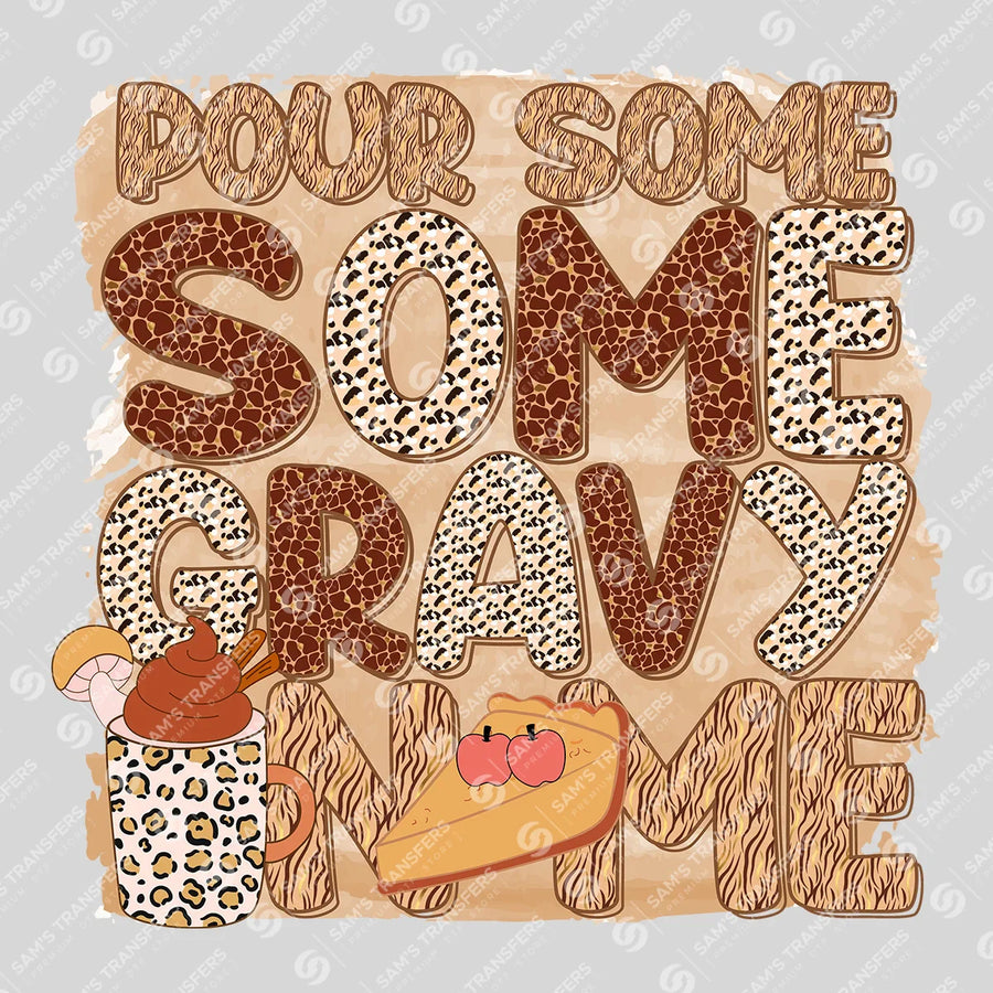 Pour Some Gravy On Me Ready-to-Press DTF Transfer | SAT02574