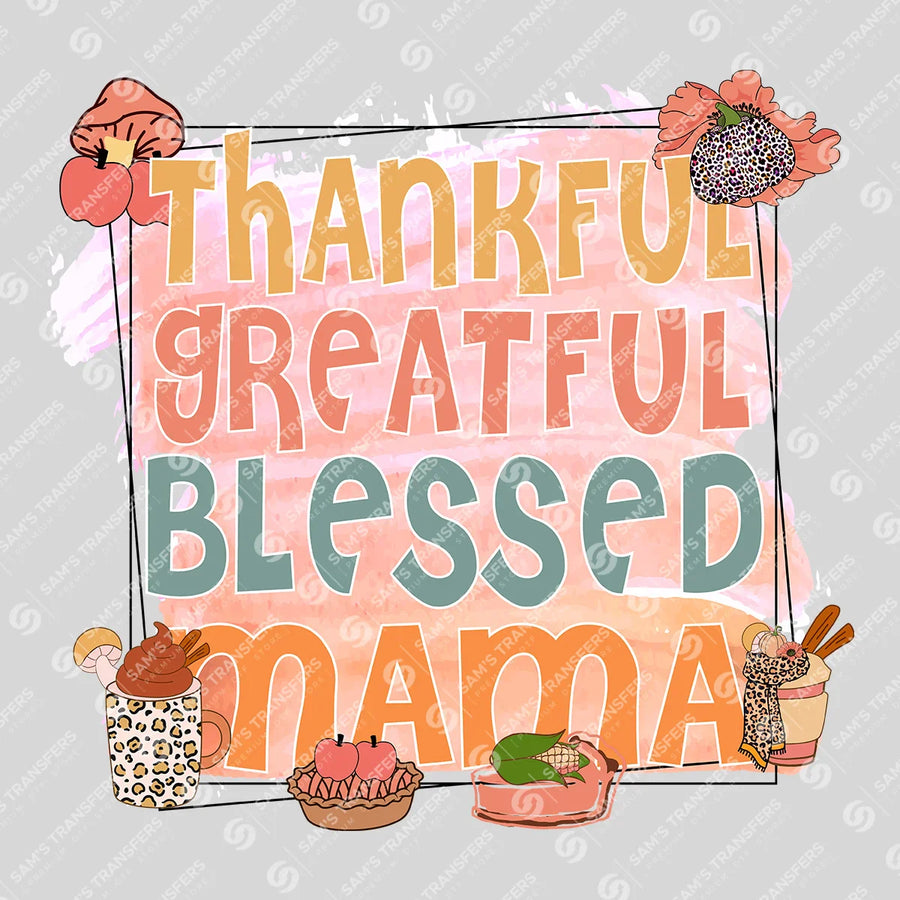 Thankful Grateful Blessed Mama Ready-to-Press DTF Transfer | SAT02603