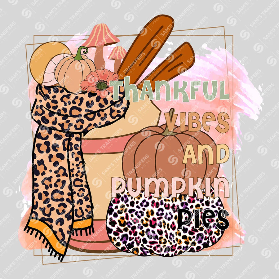 Thankful Vibes And Pumpkin Pies Ready-to-Press DTF Transfer | SAT02614