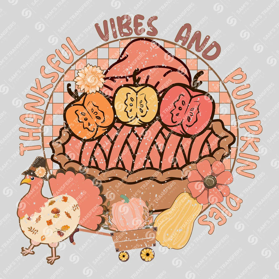 Thankful Vibes And Pumpkin Pies Ready-to-Press DTF Transfer | SAT02616