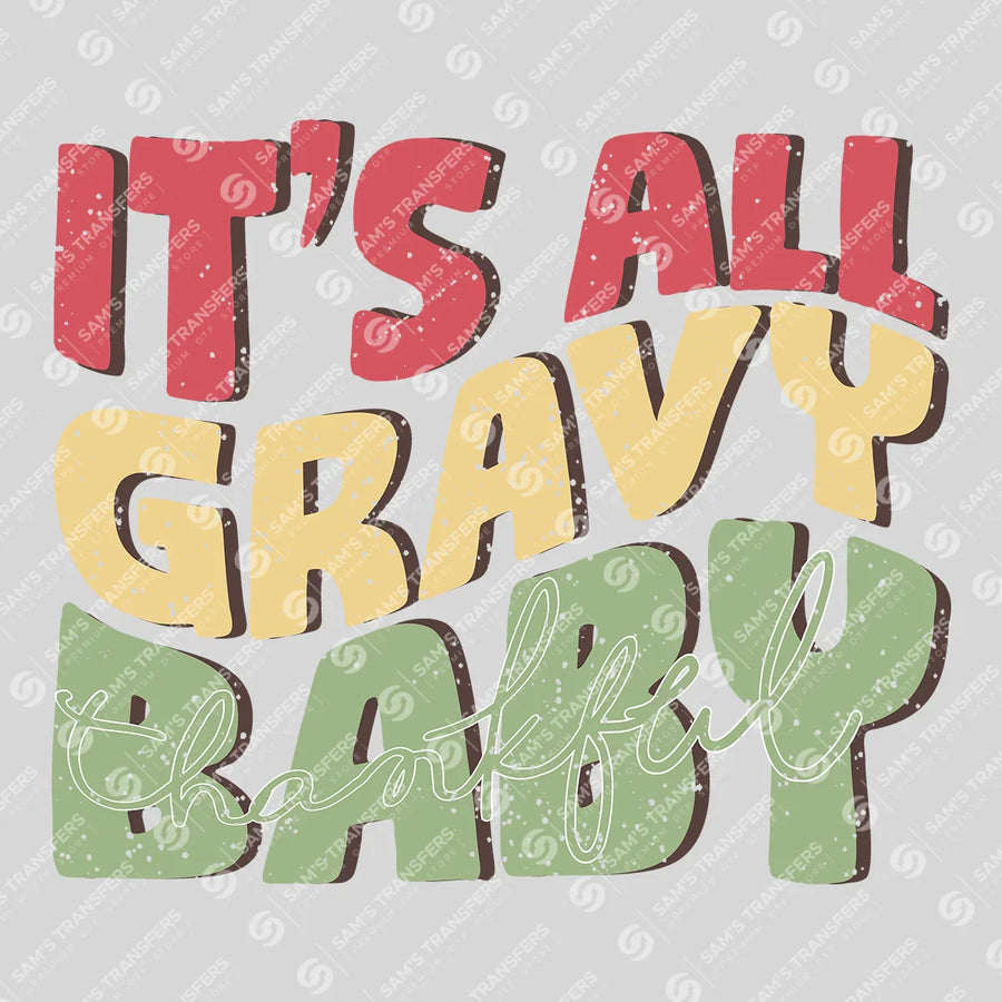 It's All Gravy Baby Ready-to-Press DTF Transfer | SAT02641