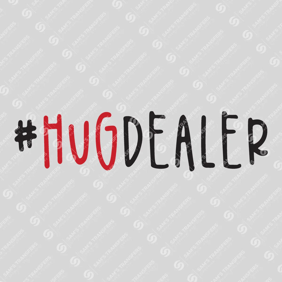 Hug Dealer Ready-to-Press DTF Transfer | SAT02655