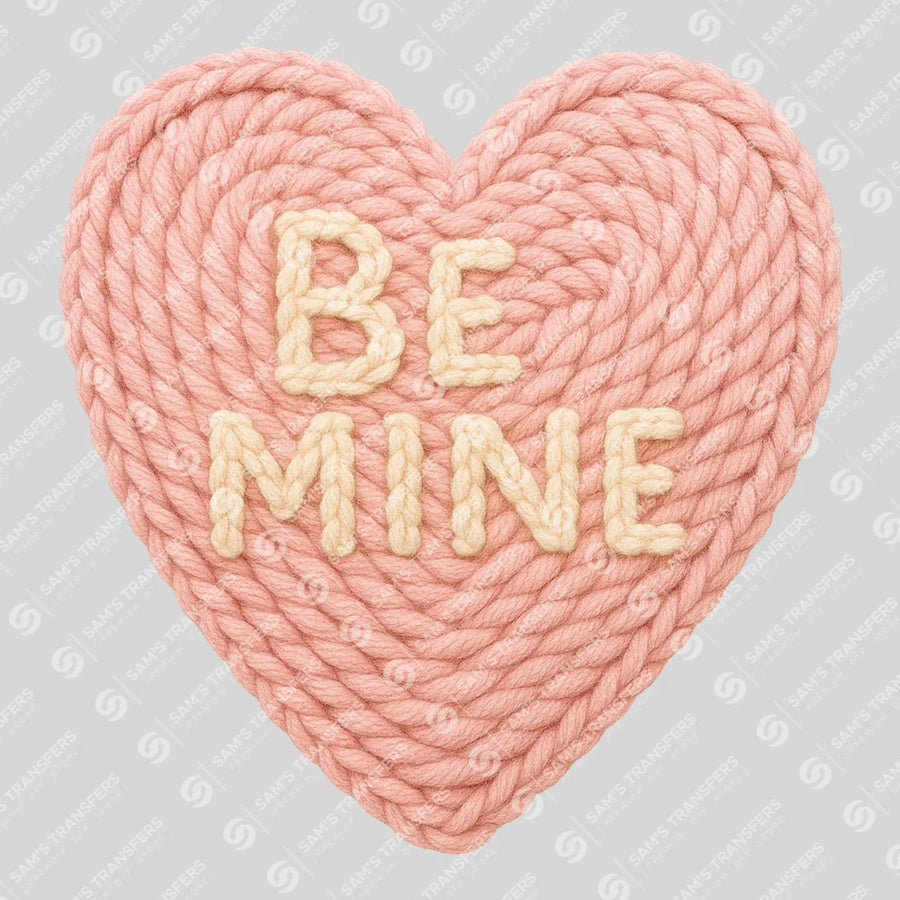 Be Mine Ready-to-Press DTF Transfer | SAT02683