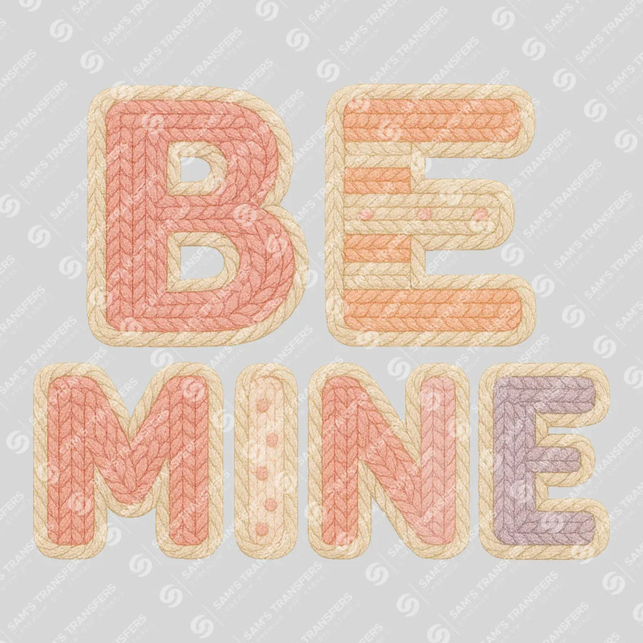 Be Mine Ready-to-Press DTF Transfer | SAT02693