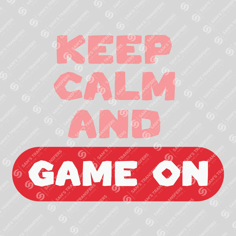 Keep Calm And Game On Ready-to-Press DTF Transfer | SAT02748