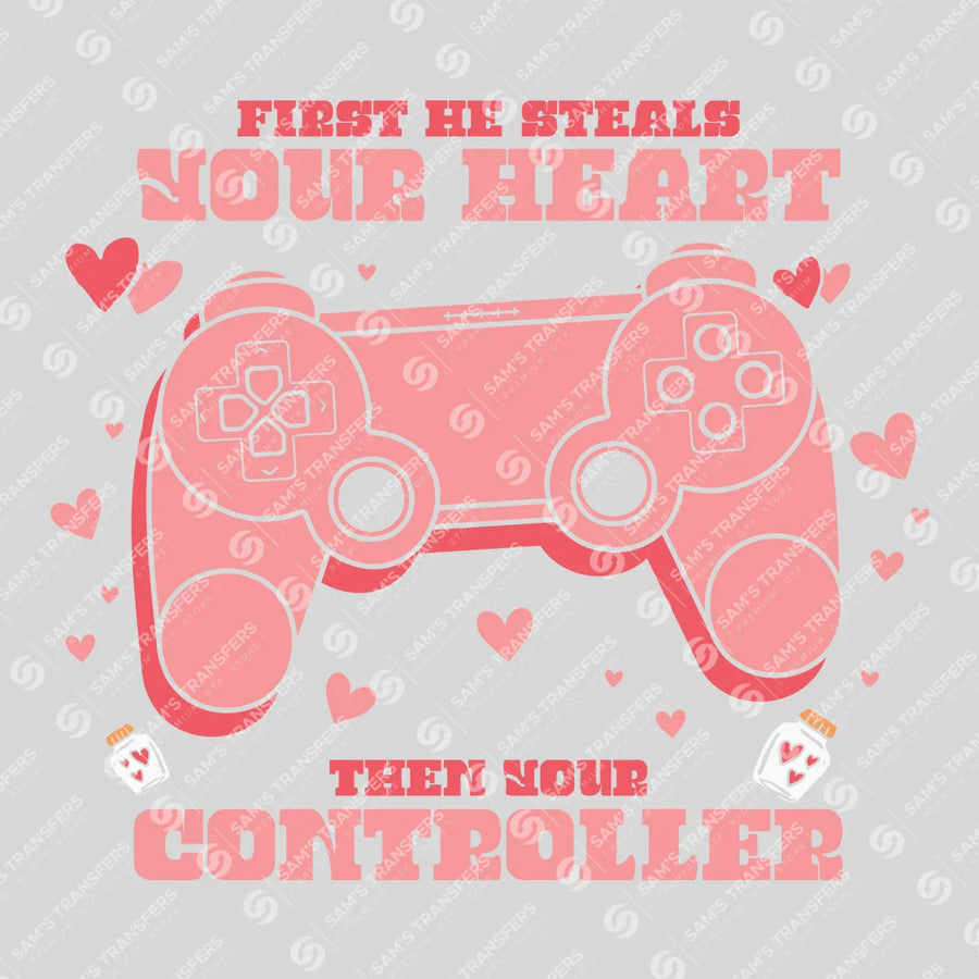 First He Steals Your Heart Then Your Controller Ready-to-Press DTF Transfer | SAT02750