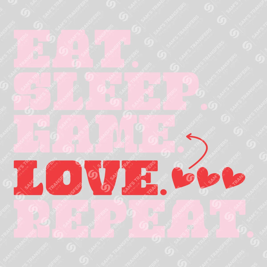 Eat Sleep Game Love Repeat Ready-to-Press DTF Transfer | SAT02751