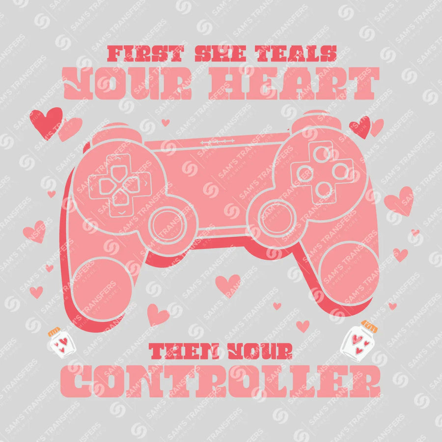 First She Steals Your Heart Then Your Controller Ready-to-Press DTF Transfer | SAT02754