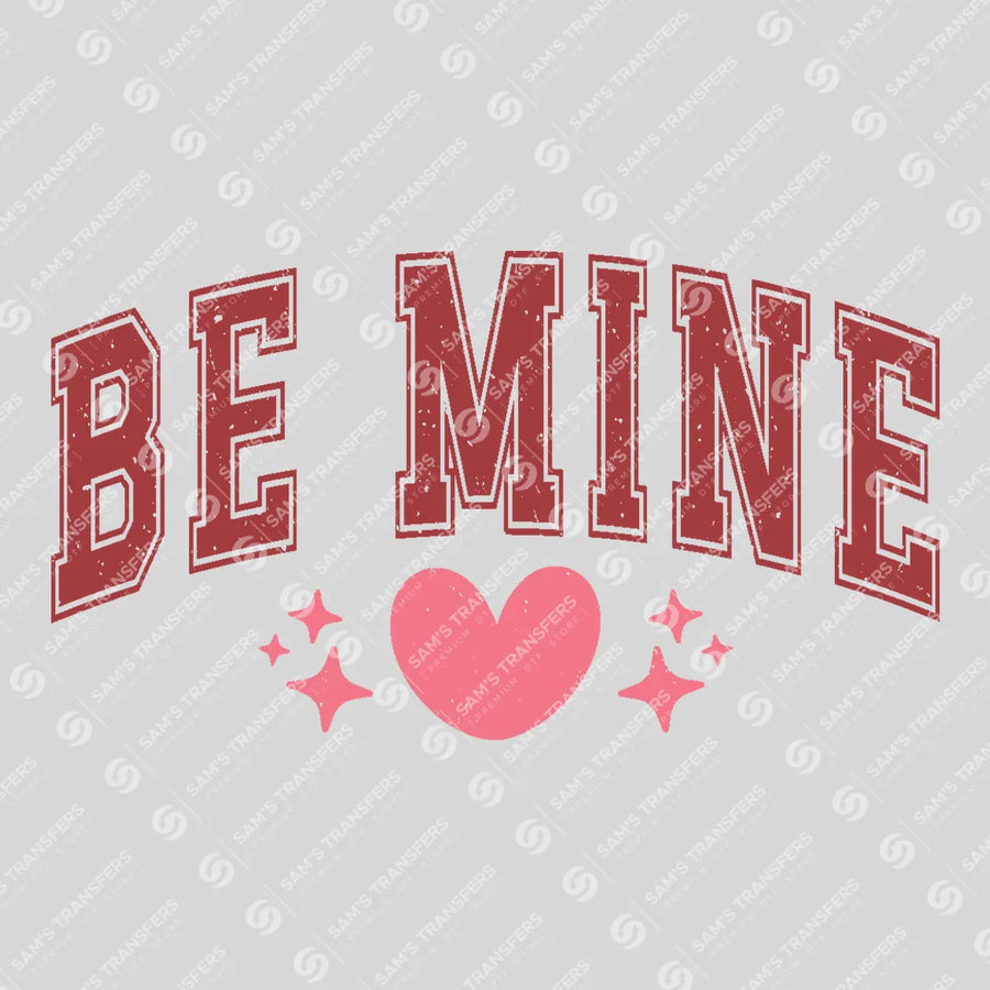 Be Mine Ready-to-Press DTF Transfer | SAT02766