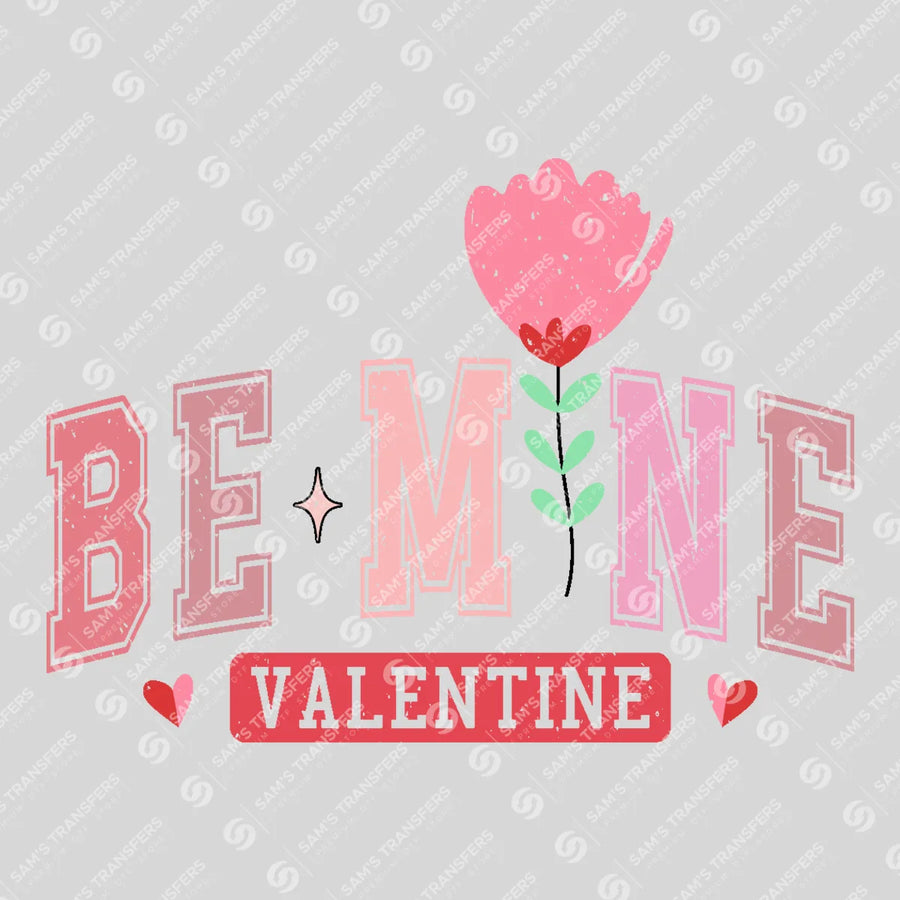 Be Mine Valentine Ready-to-Press DTF Transfer | SAT02768