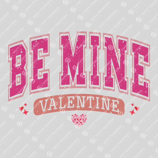 Apparel featuring a Be Mine Valentine-themed DTF transfer.
