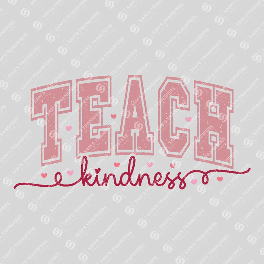 Teach Kindness Ready-to-Press DTF Transfer | SAT02833