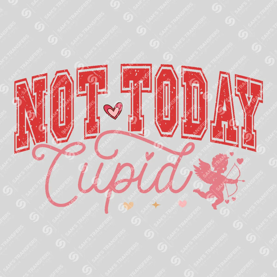Not Today Cupid Ready-to-Press DTF Transfer | SAT02834