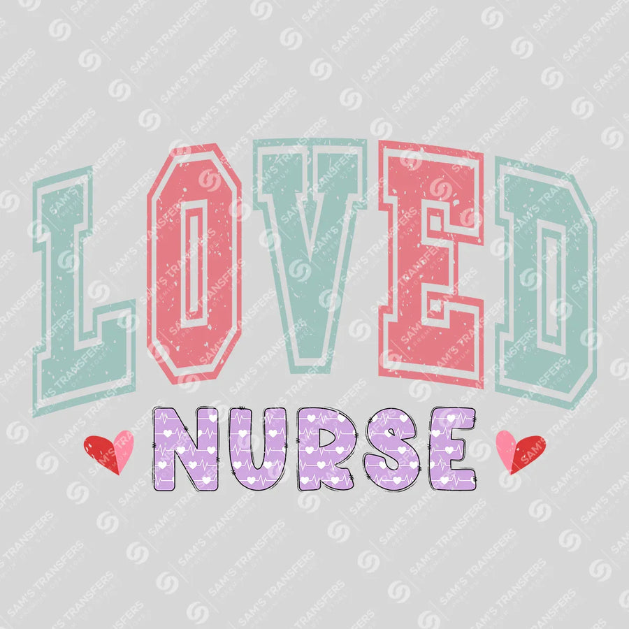 Loved Nurse Ready-to-Press DTF Transfer | SAT02849