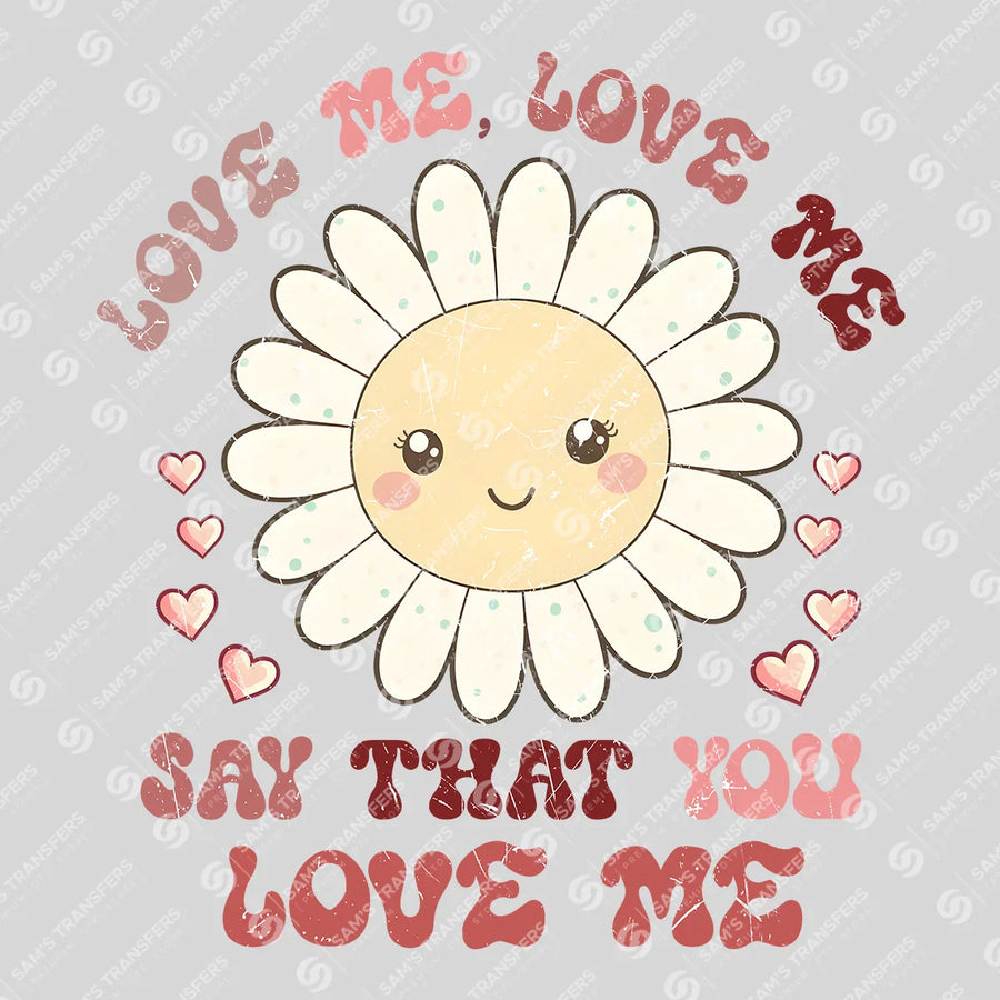 Say That You Love Me Ready-to-Press DTF Transfer | SAT02871