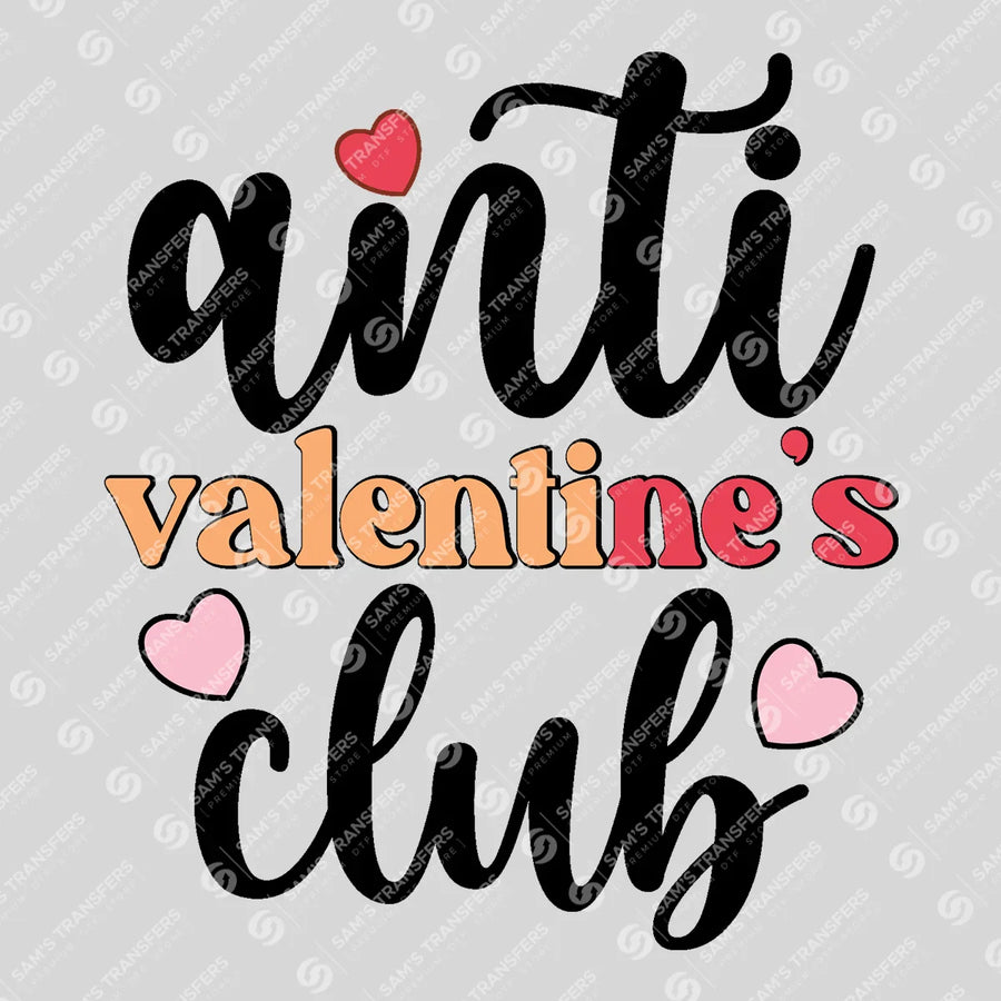 Anti Valentine's Club Ready-to-Press DTF Transfer | SAT02878