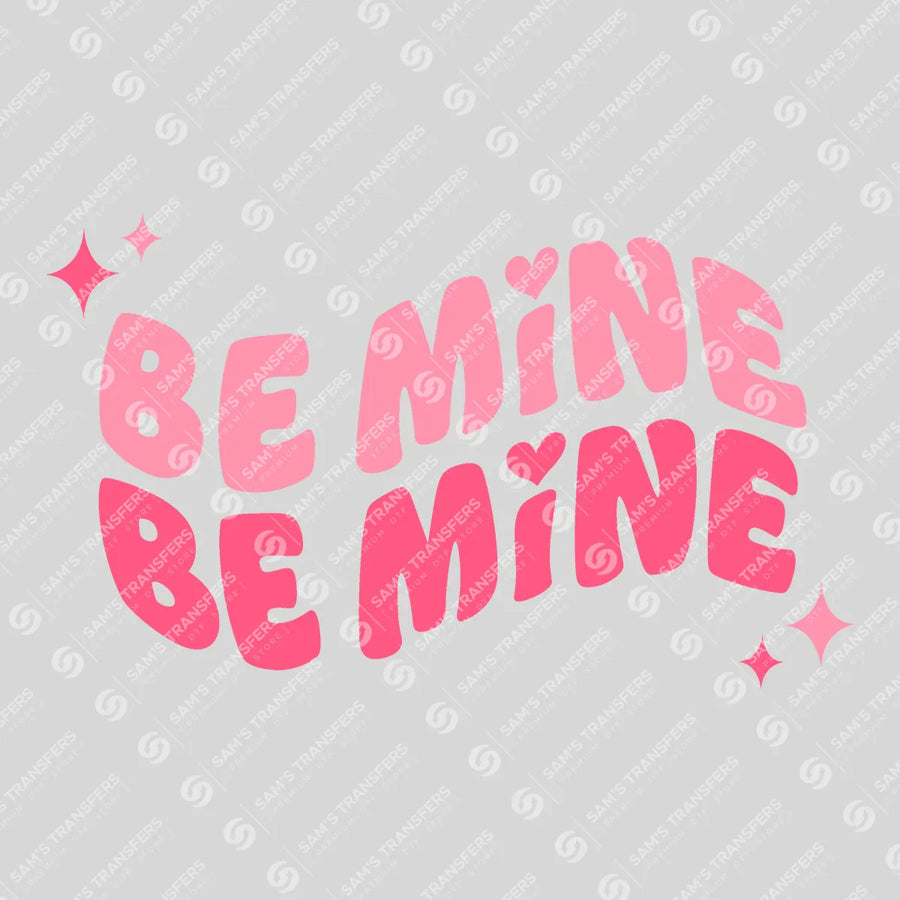 Be Mine Ready-to-Press DTF Transfer | SAT02880
