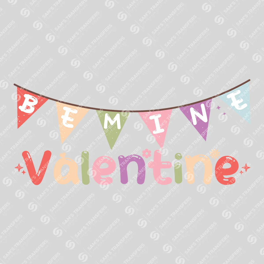 Be Mine Valentine Ready-to-Press DTF Transfer | SAT02882