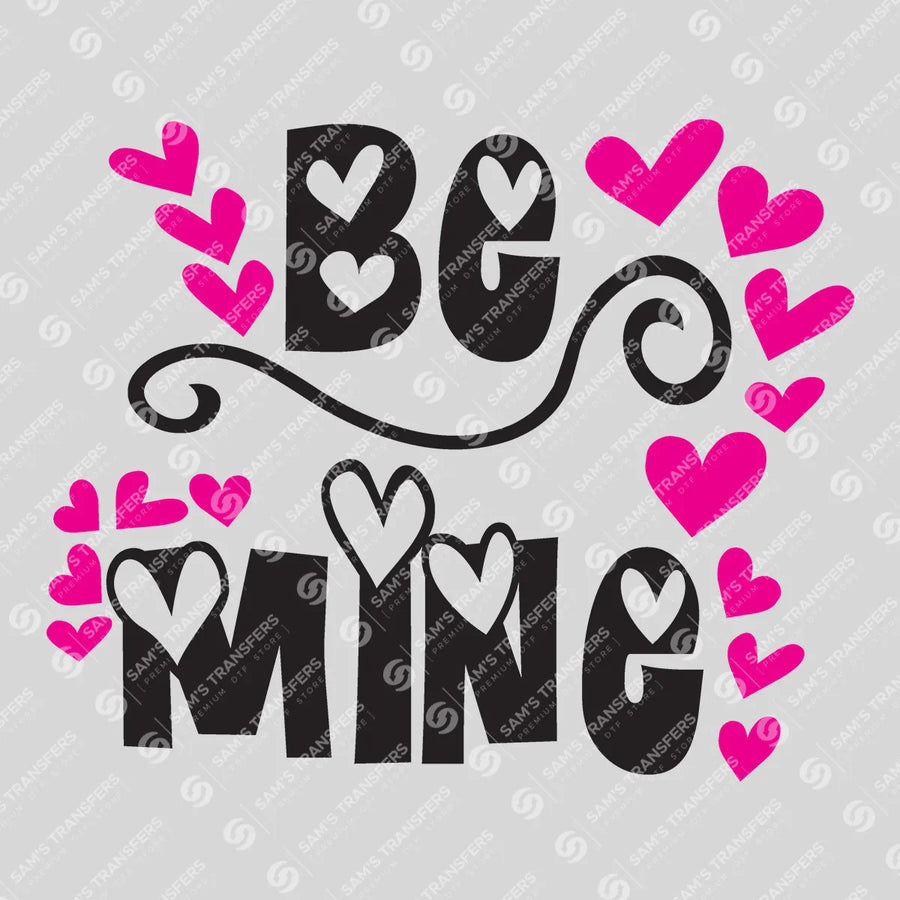 Be Mine Ready-to-Press DTF Transfer | SAT02886