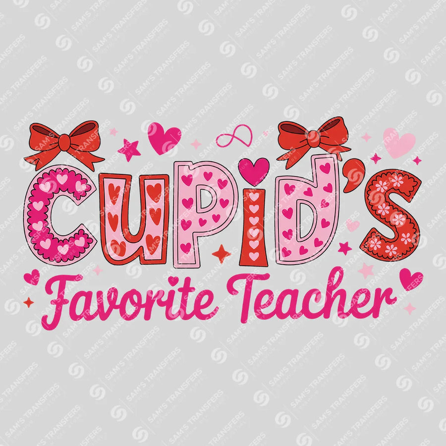 Cupid's Favorite Teacher Ready-to-Press DTF Transfer | SAT02895