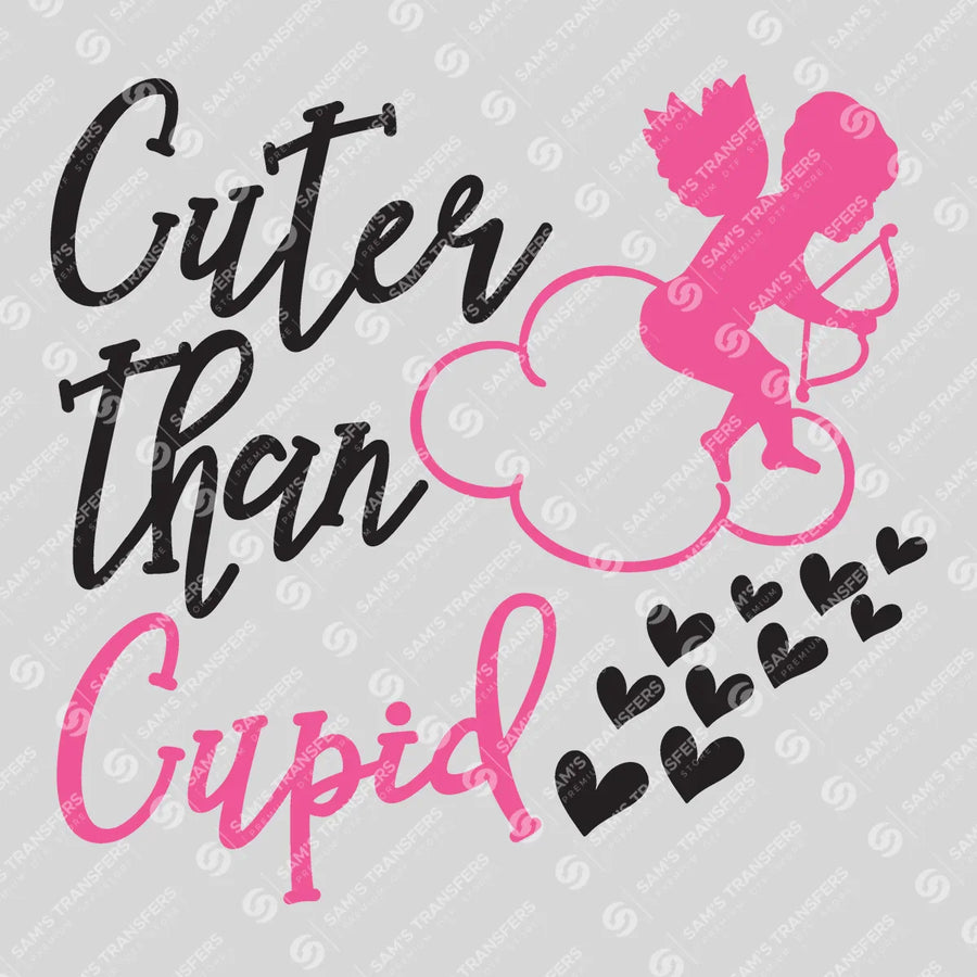 Cuter Than Cupid Ready-to-Press DTF Transfer | SAT02896