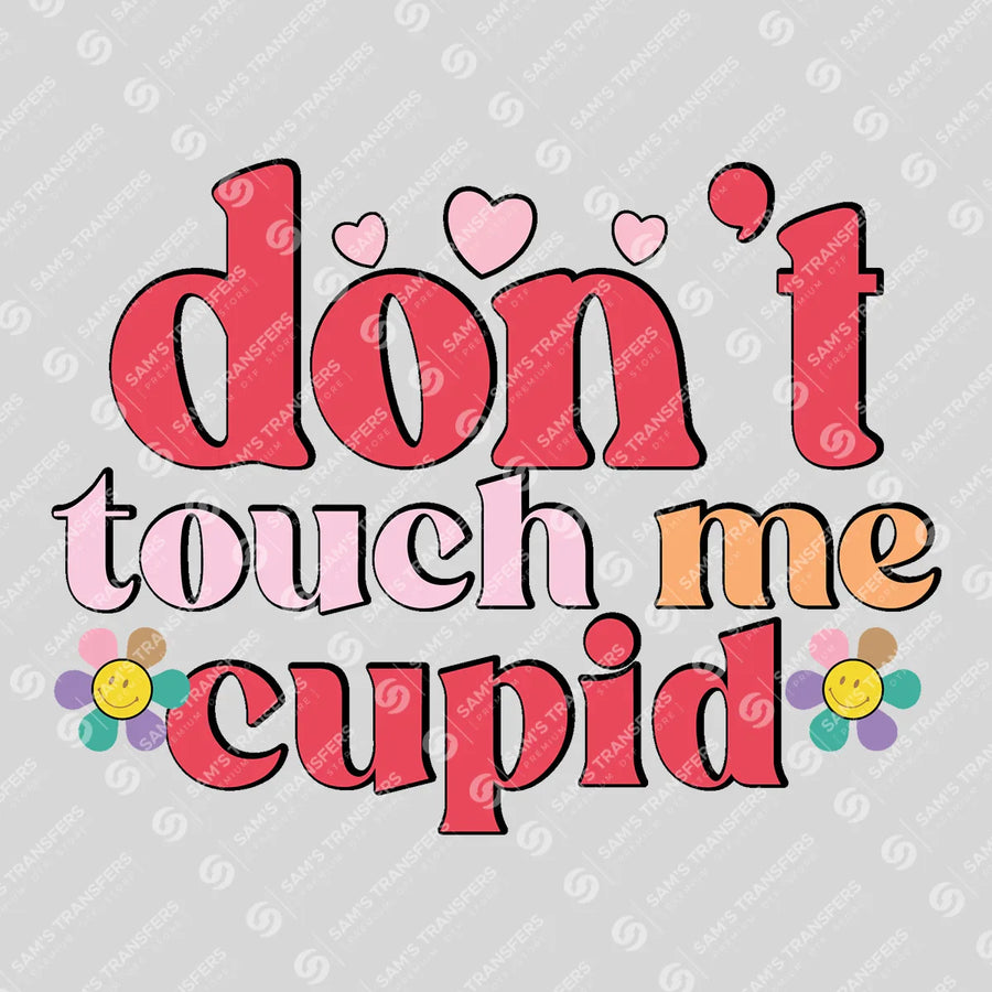 Don't Touch Me Cupid Ready-to-Press DTF Transfer | SAT02902