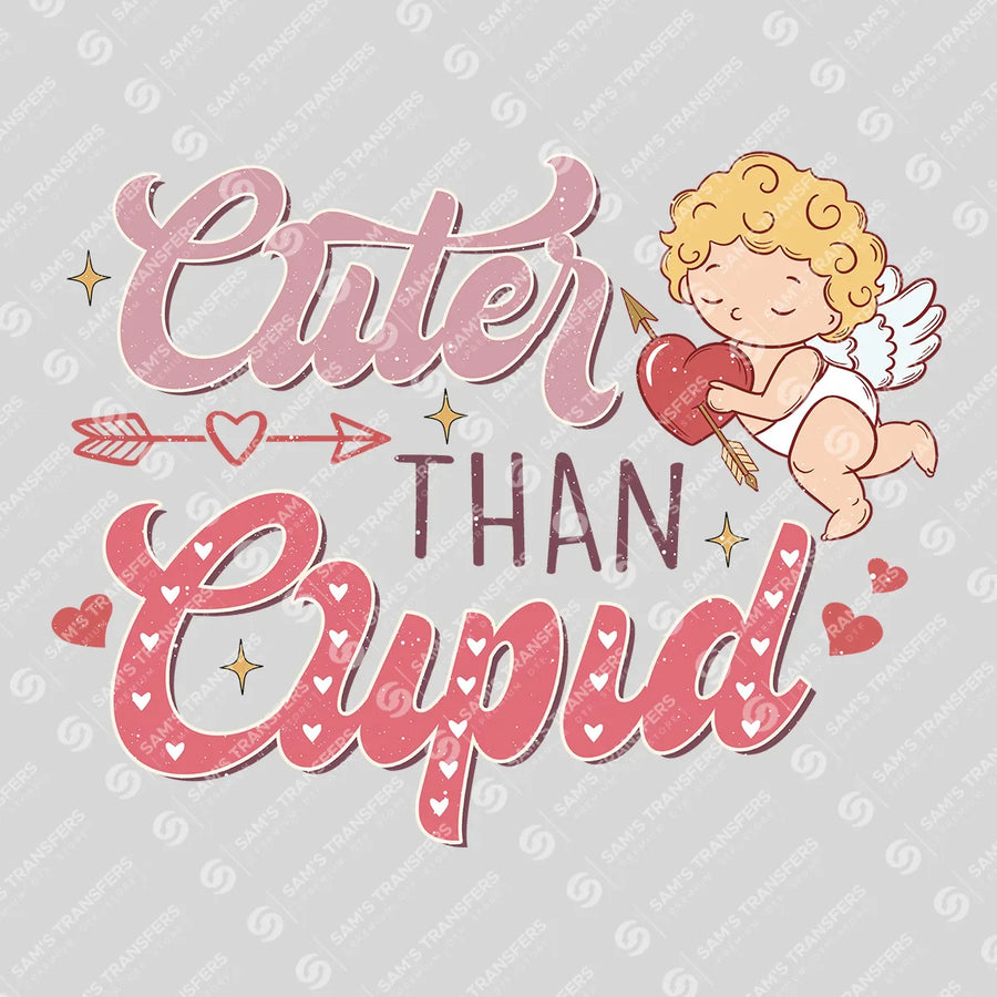 Cuter Than Cupid Ready-to-Press DTF Transfer | SAT02928
