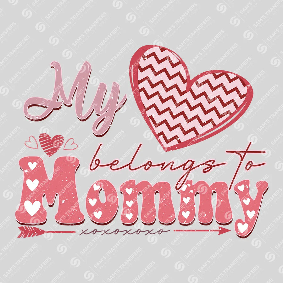 My Heart Belongs To Mommy Ready-to-Press DTF Transfer | SAT02933
